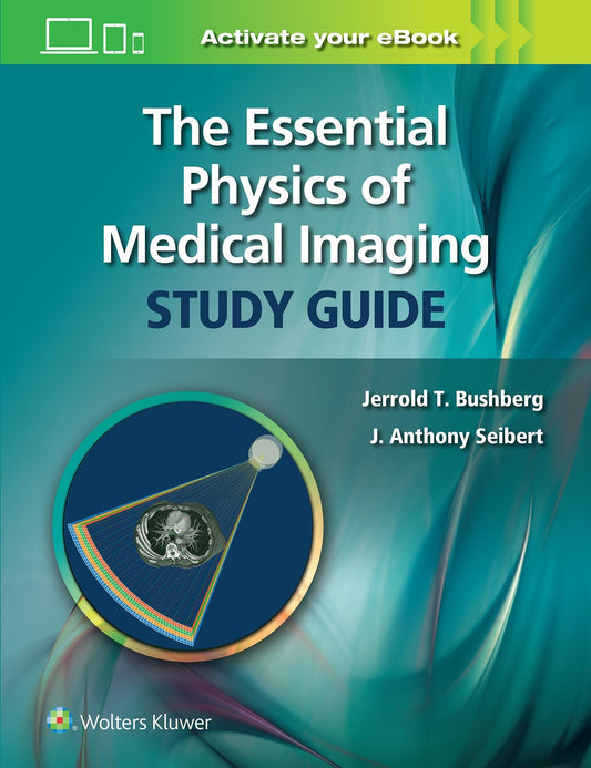 The Essential Physics of Medical Imaging Study Guide Wolters Kluwer