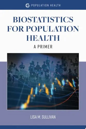 Biostatistics for Population Health: A Primer A Primer Jones & Bartlett Learning