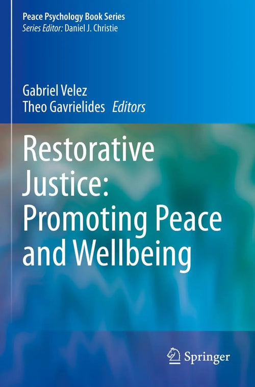 Restorative Justice: Promoting Peace and Wellbeing by Gabriel Velez