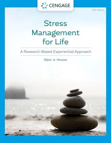 Stress Management for Life: A Research-Based Experiential Approach Cengage Learning