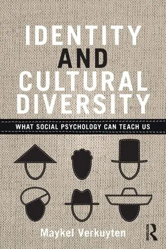 Identity and Cultural Diversity What Social Psychology Can Teach Us Routledge