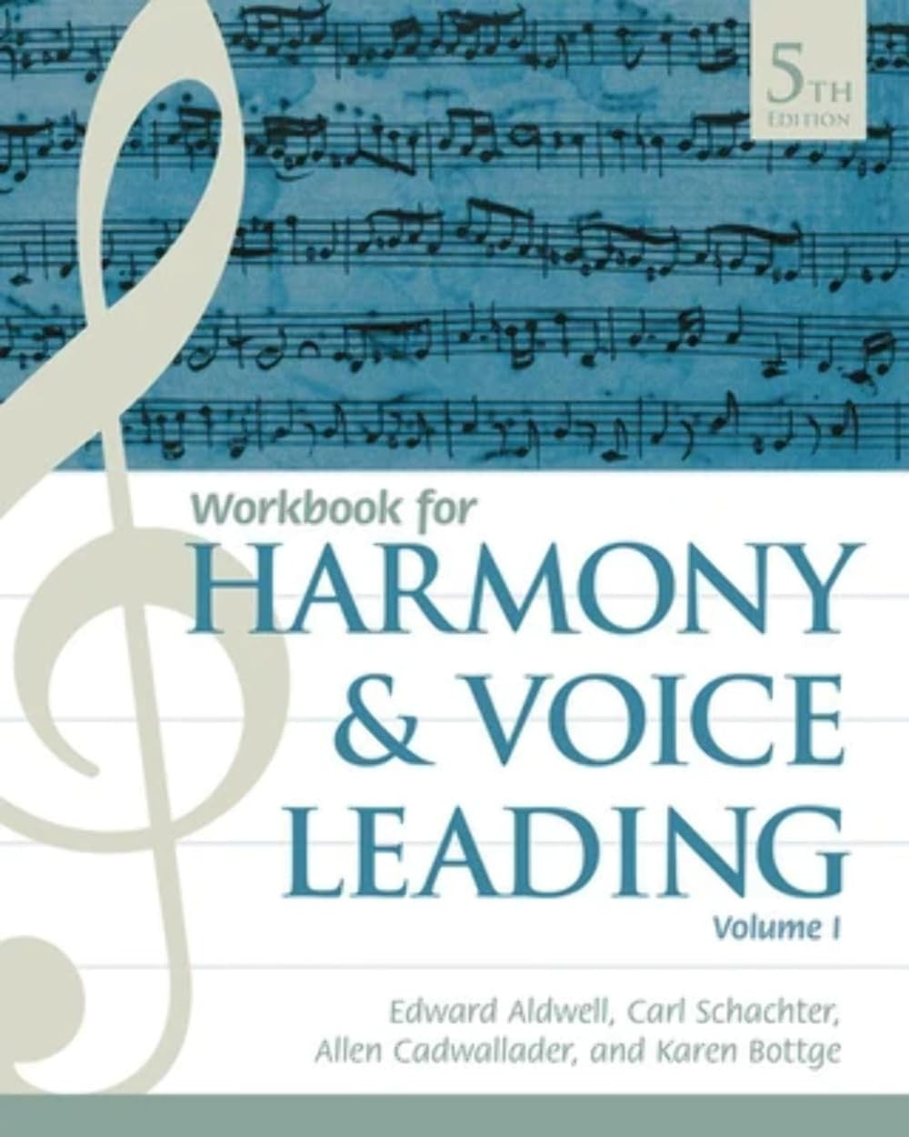 Student Workbook, Volume I for Aldwell/Schachter/Cadwallader's Harmony and Voice Leading, 5th Wadsworth