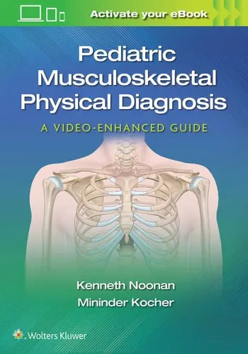 Pediatric Musculoskeletal Physical Diagnosis A Video-enhanced Guide Lippincott Williams & Wilkins