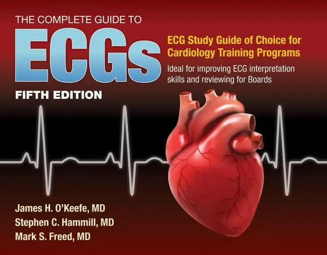The Complete Guide to ECGs: A Comprehensive Study Guide to Improve ECG Interpretation Skills A Comprehensive Study Guide to Improve ECG Interpretation Skills Jones & Bartlett Learning