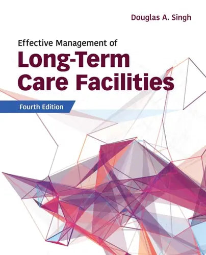 Effective Management of Long-term Care Facilities Jones & Bartlett Learning