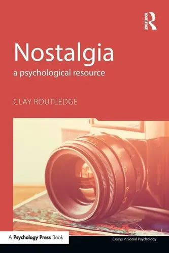 Nostalgia A Psychological Resource Routledge