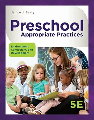 Preschool Appropriate Practices: Environment, Curriculum, and Development Cengage Learning