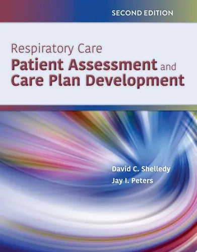 Respiratory Care: Patient Assessment and Care Plan Development Jones & Bartlett Learning