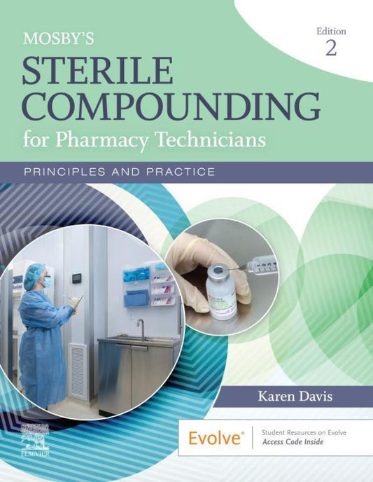 Mosby's Sterile Compounding for Pharmacy Technicians: Principles and Practice Elsevier Health Sciences (US)