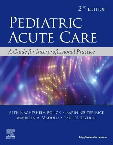Pediatric Acute Care A Guide to Interprofessional Practice Elsevier