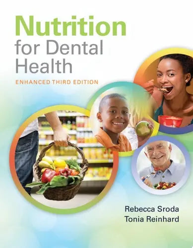 Nutrition for Dental Health: A Guide for the Dental Professional, Enhanced Edition A Guide for the Dental Professional, Enhanced Edition Jones & Bartlett Learning
