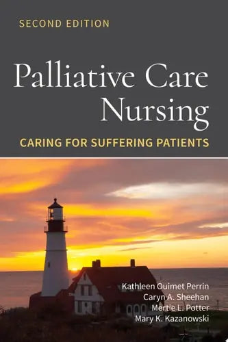 Palliative Care Nursing: Caring for Suffering Patients Jones & Bartlett Learning