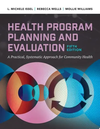 Health Program Planning and Evaluation A Practical Systematic Approach to Community Health Jones & Bartlett Learning
