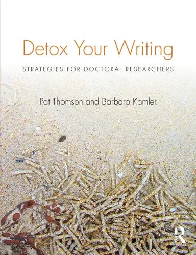 Detox Your Writing Strategies for Doctoral Researchers Routlege