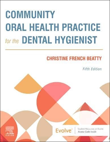 Community Oral Health Practice for the Dental Hygienist by Christine French Beatty