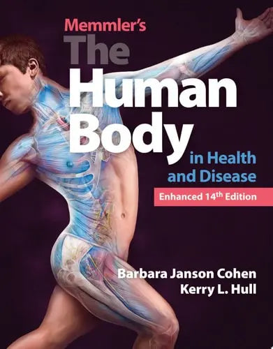 Memmler's The Human Body in Health and Disease, Enhanced Edition . Jones & Bartlett Learning