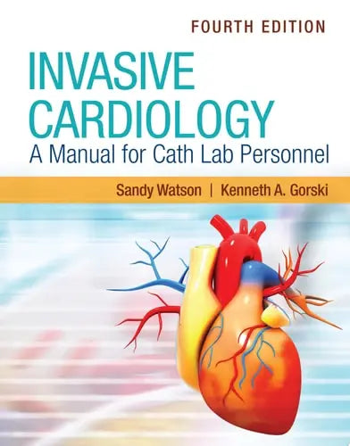 Invasive Cardiology: A Manual for Cath Lab Personnel with Navigate Advantage Access Jones & Bartlett Learning