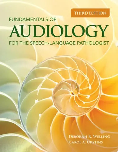 Fundamentals of Audiology for the Speech-Language Pathologist Jones & Bartlett Learning