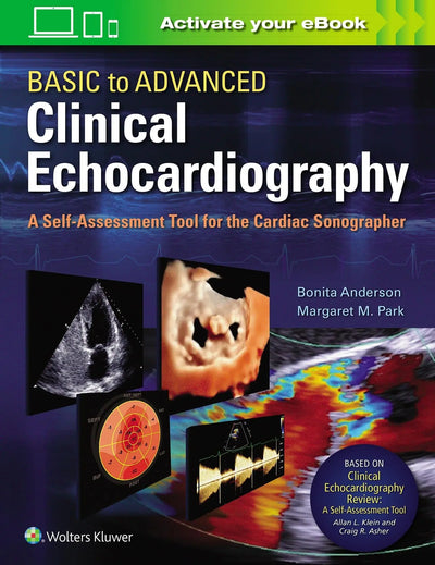 Basic to Advanced Clinical Echocardiography A Self-Assessment Tool for the Cardiac Sonographer