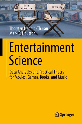 Entertainment Science Data Analytics and Practical Theory for Movies, Games, Books, and Music by Thorsten Hennig-Thurau – book cover