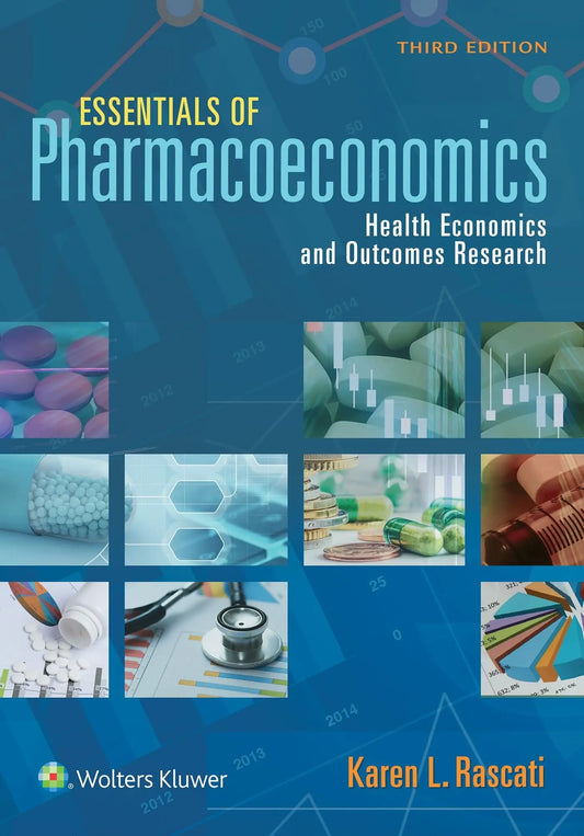 Essentials of Pharmacoeconomics Health Economics and Outcomes Research by Karen L. Rascati – book cover