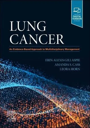 Lung Cancer An Evidence-Based Approach to Multidisciplinary Management by Erin Alexis Gillaspie