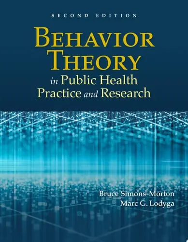 Behavior Theory in Public Health Practice and Research Jones & Bartlett Learning