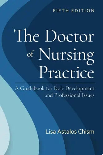 The Doctor of Nursing Practice: A Guidebook for Role Development and Professional Issues Jones & Bartlett Learning