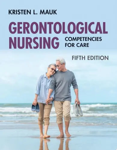 Gerontological Nursing: Competencies for Care . Jones & Bartlett Learning