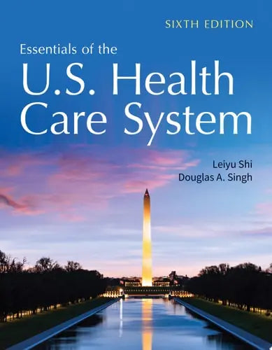 Essentials of the U.S. Health Care System Jones & Bartlett Learning