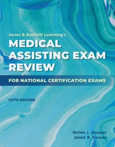 Jones & Bartlett Learning's Medical Assisting Exam Review for National Certification Exams Jones & Bartlett Learning