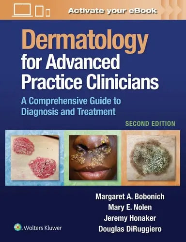 Dermatology for Advanced Practice Clinicians A Practical Approach to Diagnosis and Management Lippincott Williams & Wilkins