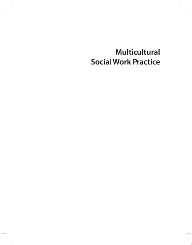 Multicultural Social Work Practice A Competency-Based Approach to Diversity and Social Justice John Wiley & Sons