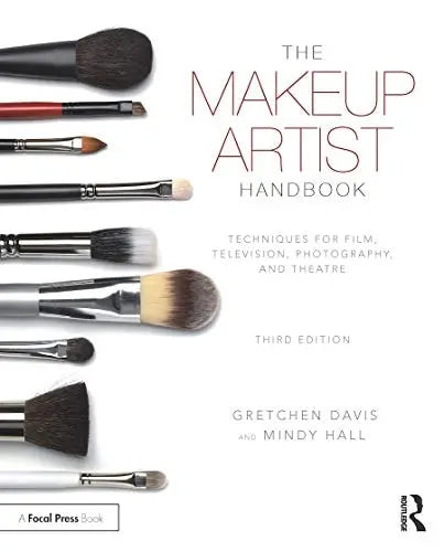 The Makeup Artist Handbook Techniques for Film, Television, Photography, and Theatre Routledge