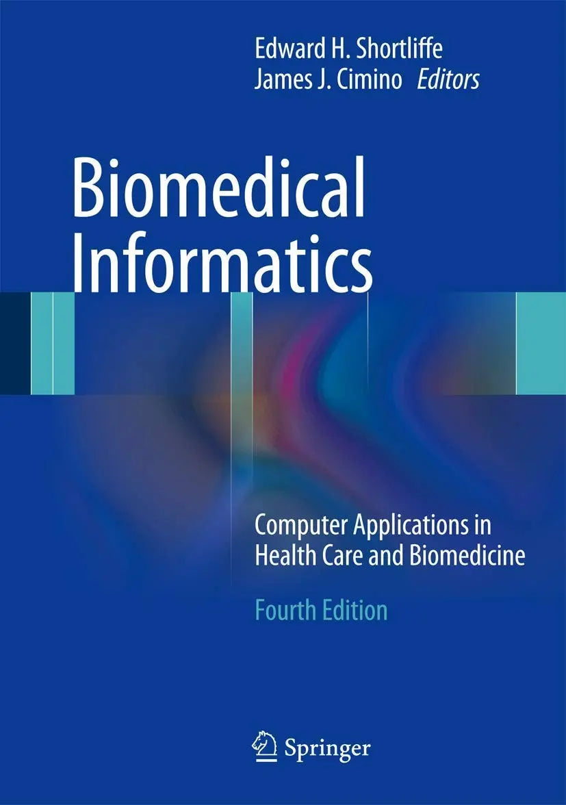 Biomedical Informatics Computer Applications in Health Care and Biomedicine