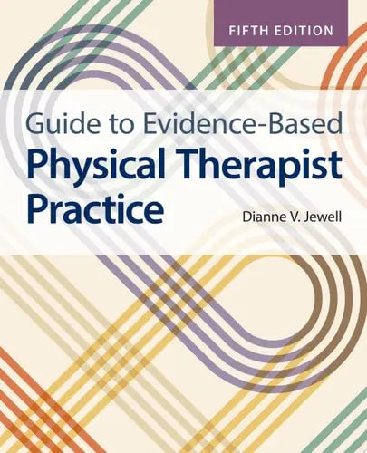 Guide to Evidence-Based Physical Therapist Practice with Navigate Advantage Access Jones & Bartlett Learning