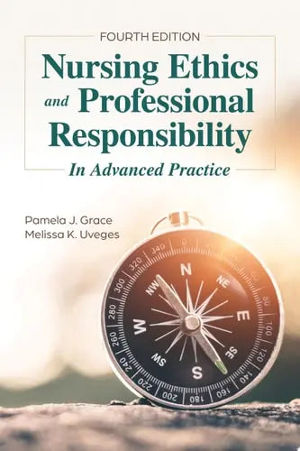 Nursing Ethics and Professional Responsibility in Advanced Practice Jones & Bartlett Learning