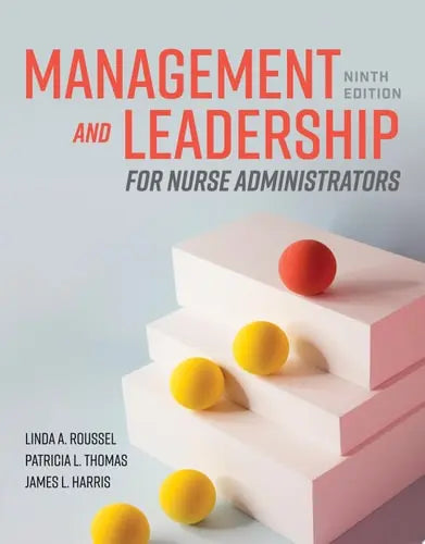 Management and Leadership for Nurse Administrators Jones & Bartlett Learning