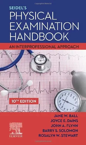 Seidel's Physical Examination Handbook An Interprofessional Approach Elsevier
