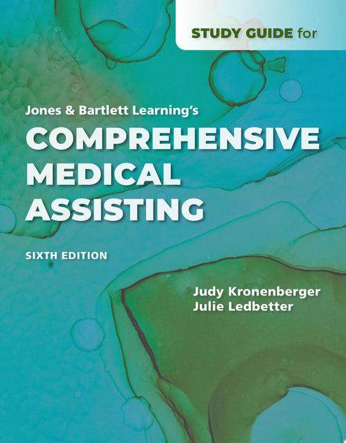 Study Guide for Jones & Bartlett Learning's Comprehensive Medical Assisting by Judy Kronenberger