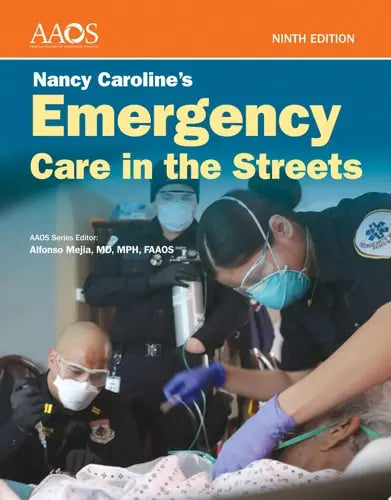 Nancy Caroline's Emergency Care in the Streets Essentials Package . Jones & Bartlett Learning