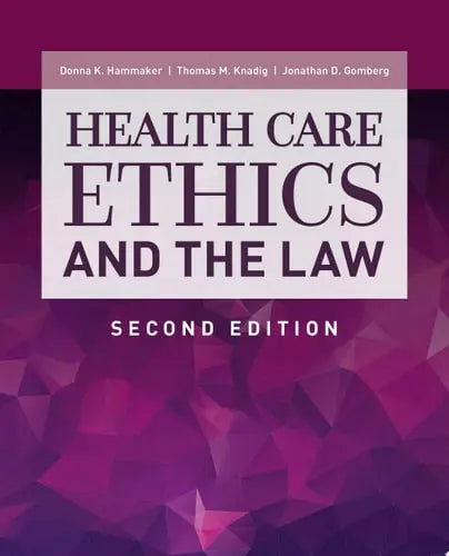 Health Care Ethics and the Law Jones & Bartlett Learning
