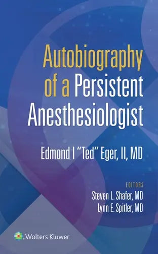 Autobiography of a Persistent Anesthesiologist Wolters Kluwer