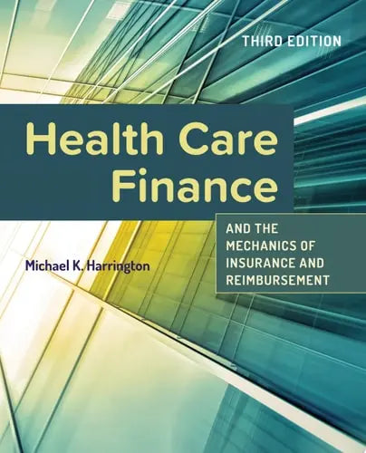 Health Care Finance and the Mechanics of Insurance and Reimbursement Jones & Bartlett Learning