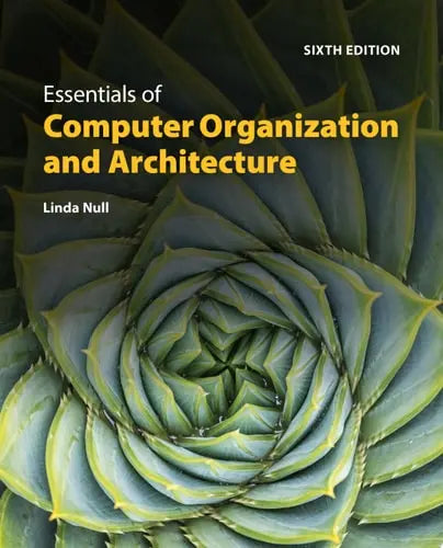 Essentials of Computer Organization and Architecture with Navigate Advantage Access Jones & Bartlett Learning
