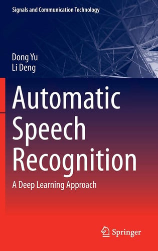 Automatic Speech Recognition A Deep Learning Approach by Dong Yu – book cover