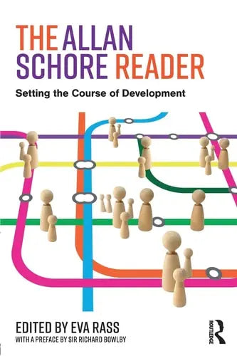 The Allan Schore Reader Setting the Course of Development Taylor & Francis Group