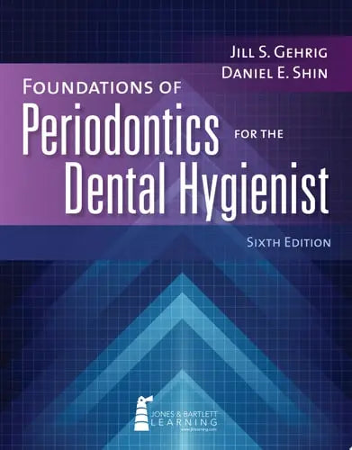 Foundations of Periodontics for the Dental Hygienist with Navigate Advantage Access Jones & Bartlett Learning