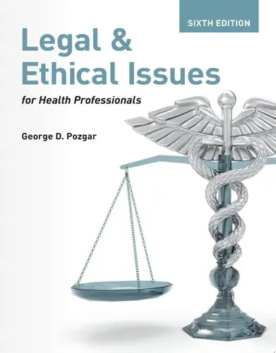 Legal and Ethical Issues for Health Professionals Jones & Bartlett Learning