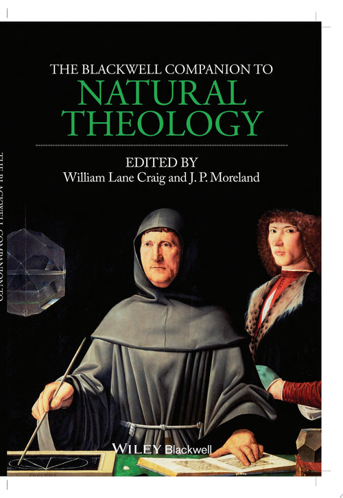 The Blackwell Companion to Natural Theology